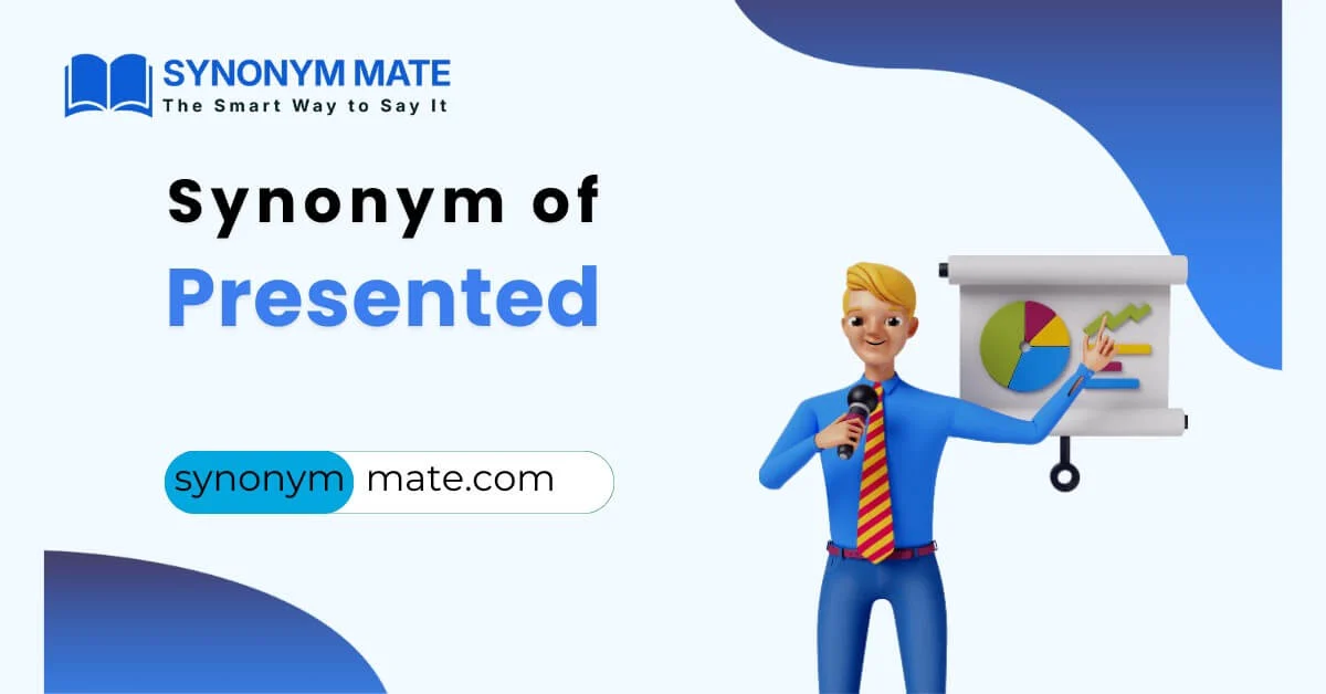 synonyms of presented