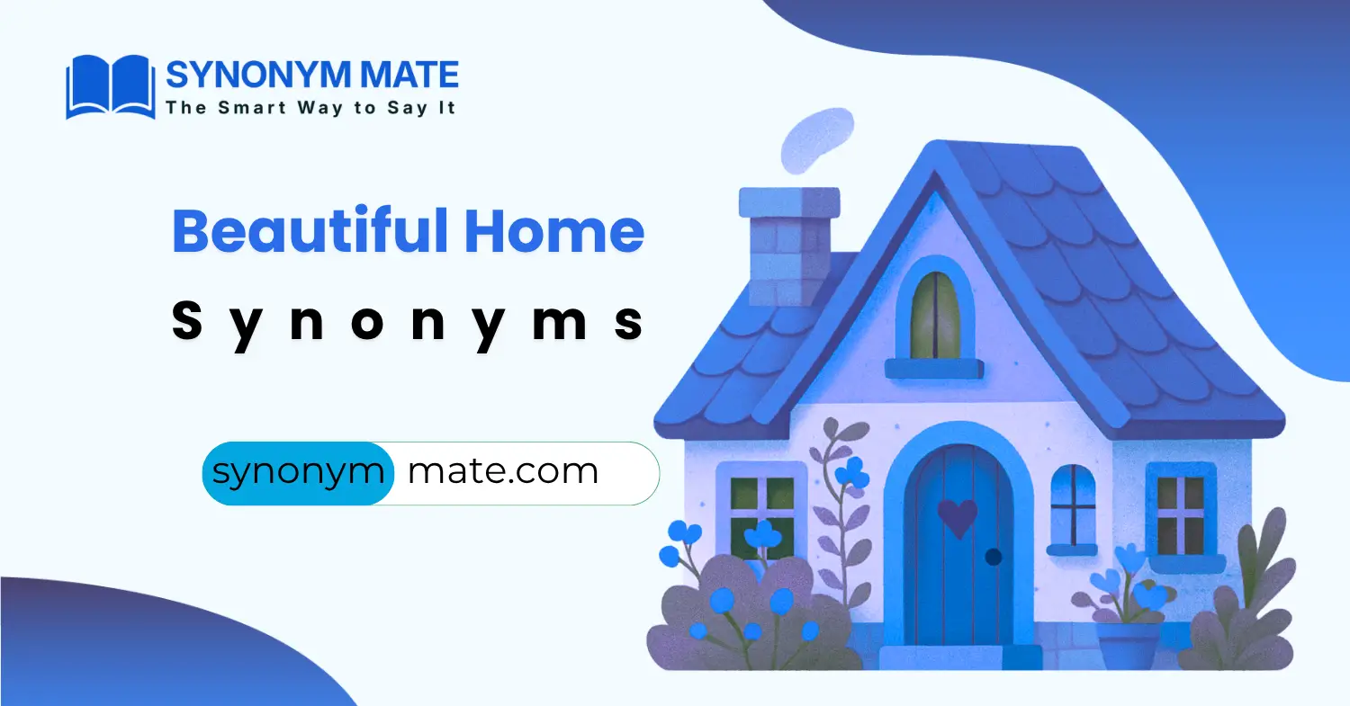 beautiful home synonyms