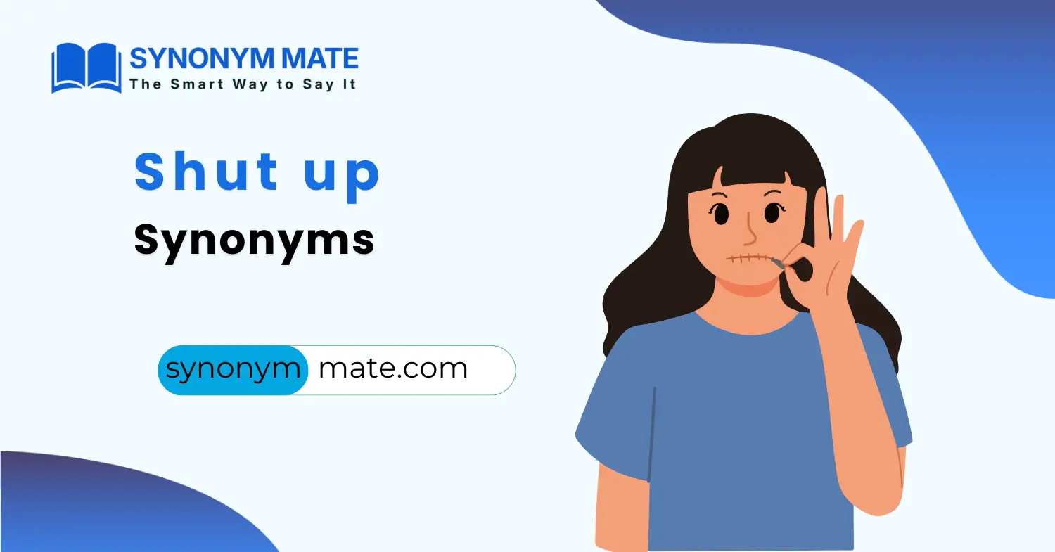 Shut up synonyms