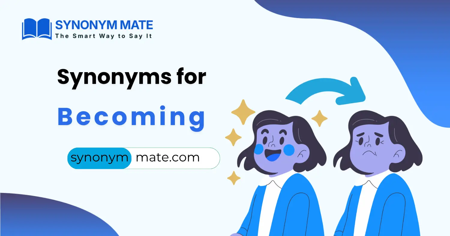 synonyms for becoming