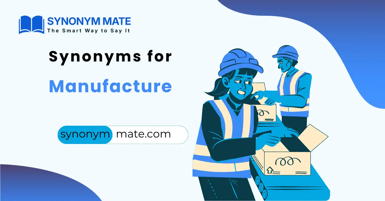 synonyms for manufacture