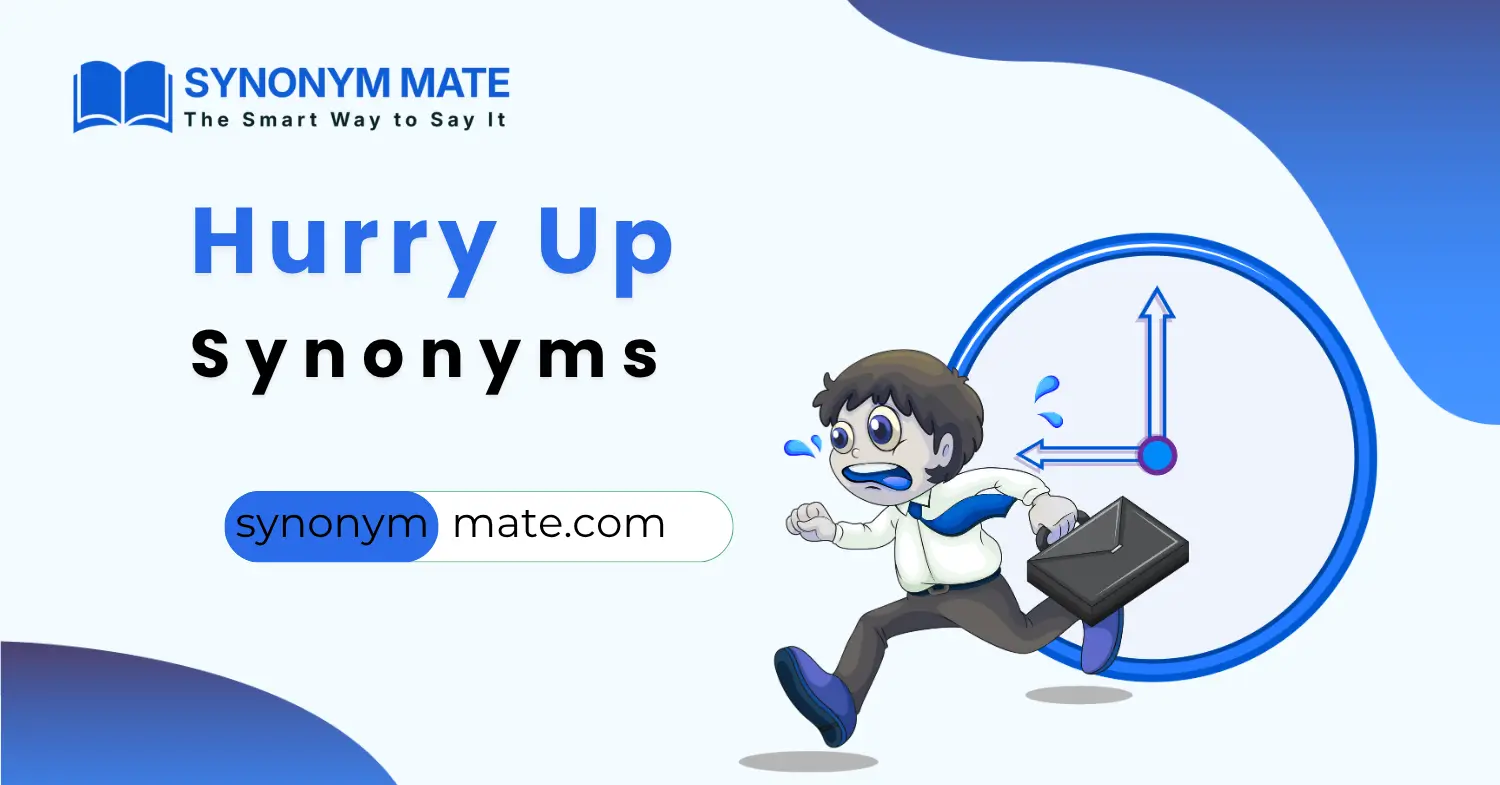 hurry up synonyms